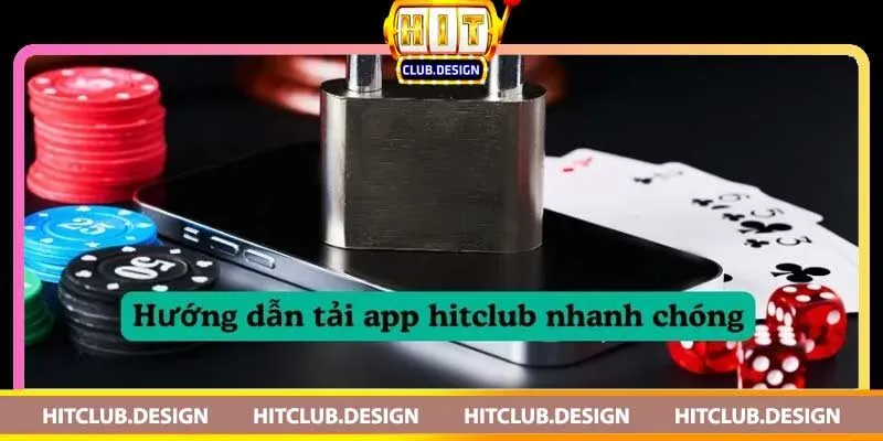 Hướng dẫn tải Hitclub trên các thiết bị